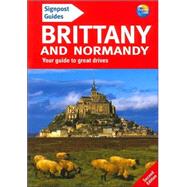 Signpost Guide Brittany and Normandy, 2nd; Your Guide to Great Drives