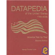 Datapedia of the United States : America Year by Year, 1790-2005