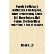 Novels by Richard Matheson : I Am Legend, What Dreams May Come, Bid Time Return, Hell House, the Beardless Warriors, a Stir of Echoes