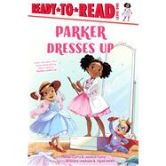 Parker Dresses Up Ready-to-Read Level 1