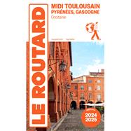 Guide du Routard Midi Toulousain 2024/25