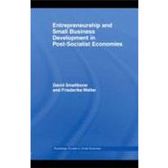 Entrepreneurship and Small Business Development in Post-socialist Economies