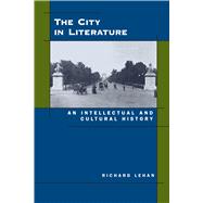 The City in Literature: An Intellectual and Cultural History