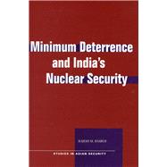 Minimum Deterrence And India's Nuclear Security
