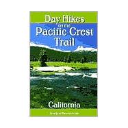 Day Hikes on the Pacific Crest Trail: California