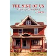 The Nine of Us: A Lighthearted Memoir