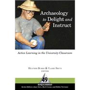 Archaeology to Delight and Instruct: Active Learning in the University Classroom