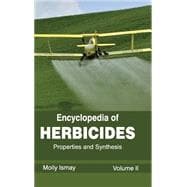 Encyclopedia of Herbicides: Properties and Synthesis