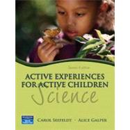 Active Experiences for Active Children : Science