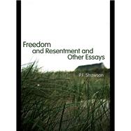 Freedom and Resentment and Other Essays