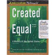 Created Equal: A Social and Political History of the United States, Volume I, Unbound (for Books a la Carte Plus)