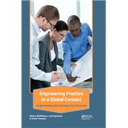 Engineering Practice in a Global Context: Understanding the Technical and the Social