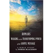 Romans Walking in the Transforming Power of the Gospel Message book cover, ISBN 9781973632566