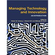 Managing Technology and Innovation: An Introduction