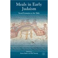 Meals in Early Judaism Social Formation at the Table