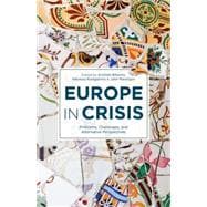 Europe in Crisis Problems, Challenges, and Alternative Perspectives