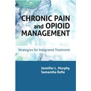 Chronic Pain and Opioid Management Strategies for Integrated Treatment