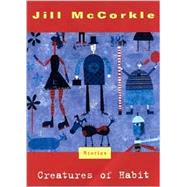Creatures of Habit: Stories
