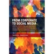 From Corporate to Social Media: Critical Perspectives on Corporate Social Responsibility in Media and Communication Industries