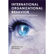 International Organizational Behavior: Transcending Borders and Cultures