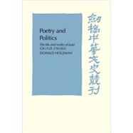 Poetry and Politics: The Life and Works of Juan Chi, A.D. 210â€“263