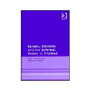 Gender, Ethnicity and the Informal Sector in Trinidad