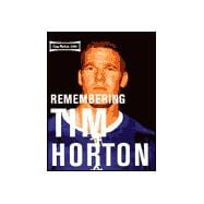 Remembering Tim Horton : A Celebration