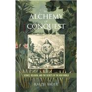 The Alchemy of Conquest