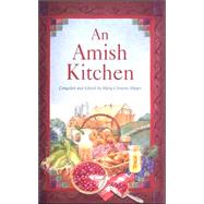 An Amish Kitchen     (A Revision of Miriams Cookbook)