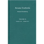 Arcana Coelestia, Vol. 10: Genesis 13-21