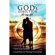 God's Direction for My Life : How to Find Yor Soulmate with Practical Marriage Counselling
