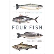 Four Fish : The Future of the Last Wild Food,9781594202568