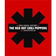 Red Hot Chili Peppers : An Oral/Visual History