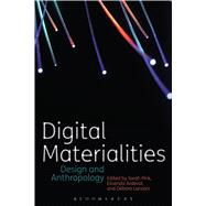 Digital Materialities Design and Anthropology