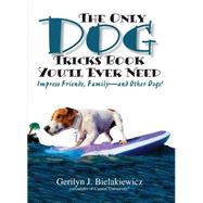 The Only Dog Tricks Book You'll Ever Need,9781593372569