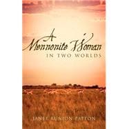 A Mennonite Woman In Two Worlds