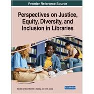Perspectives on Justice, Equity, Diversity, and Inclusion in Libraries