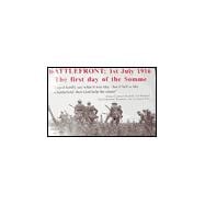 Battlefront: 1st July 1916 : The First Day of the Somme : 15 Documents