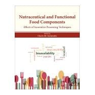 Nutraceutical and Functional Food Components: Effects of Innovative Processing Techniques