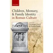 Children, Memory, and Family Identity in Roman Culture