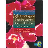 Critical Thinking Study Guide for Medical Surgical Nursing Across          the Health Care Continuum