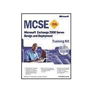 MCSE Training Kit (Exam 70-225) : Microsoft Exchange 2000 Server Design and Deployment