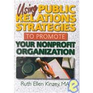 Using Public Relations Strategies to Promote Your Nonprofit Organization