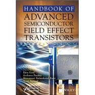 Handbook of Advanced Semiconductor Field Effect Transistors