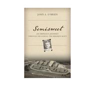 Semisweet An Orphan's Journey Through the School the Hersheys Built