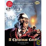 Classical Comics Study Guide: A Christmas Carol Making the Classics Accessible for Teachers and Students