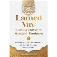 Lamed Vav and the Power of Mystical Kindness,9798888502570