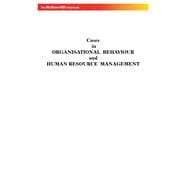 CASES IN ORGANISATIONAL BEHAVIOUR & HUMAN RESOURCE MANAGEMENT