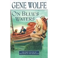 On Blue's Waters Volume One of 'The Book of the Short Sun'