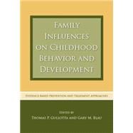 Family Influences on Childhood Behavior and Development: Evidence-Based Prevention and Treatment Approaches,9780415762571